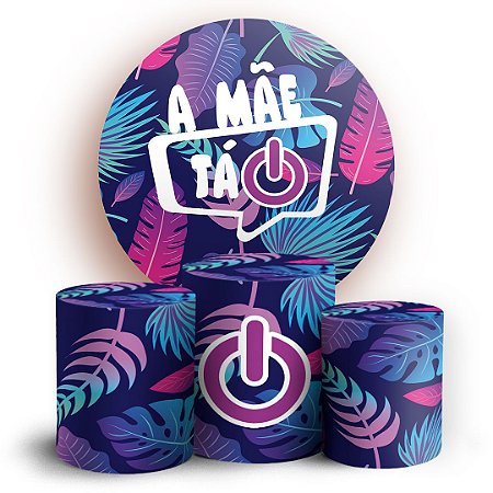 Capas Painel Redondo e Trio Cilindro Sublimado - A Mãe Ta On