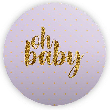 Painel Redondo - Oh Baby Lilas - Sublimado 3D