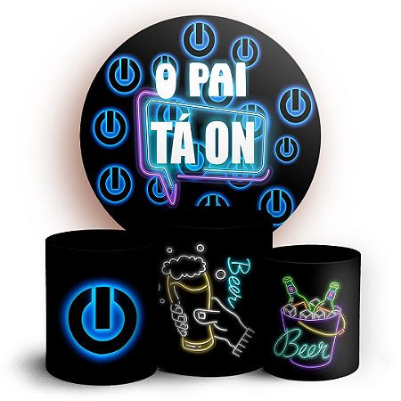 Capas Painel Redondo e Trio Cilindro Sublimado - O Pai Ta ON