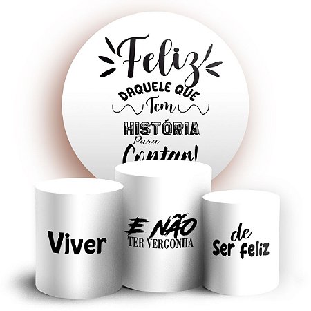 Capas Painel Redondo e Trio Cilindro Sublimado - Um Brinde a Vida