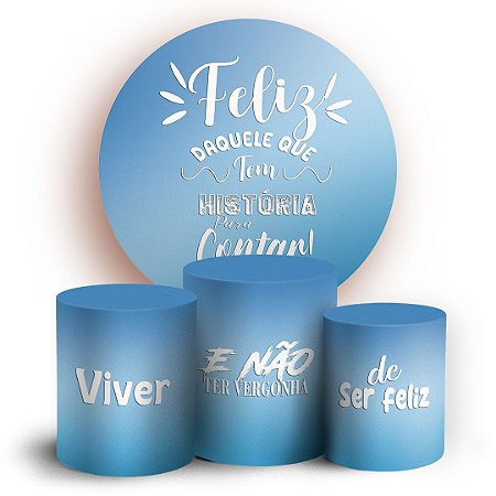 Capas Painel Redondo e Trio Cilindro Sublimado - Um Brinde a Vida