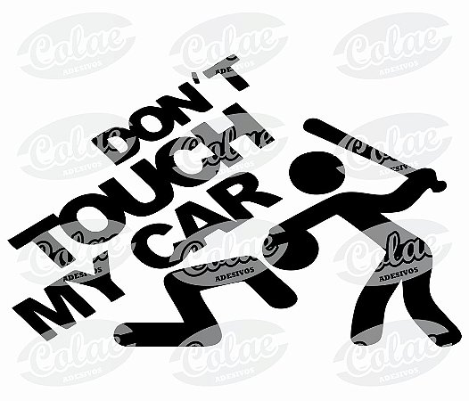 Don't Touch My Car ( 15 x 11 cm )