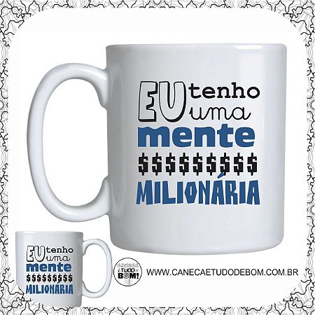 CANECA PERSONALIZADA EU TENHO UMA MENTE MILIONÁRIA 325 ML CERÂMICA