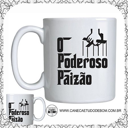 CANECA PERSONALIZADA O PODEROSO PAIZÃO 325 ML