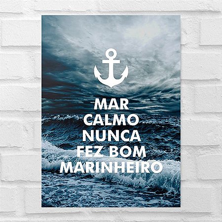 Resultado de imagem para mar calmo nunca fez bom marinheiro