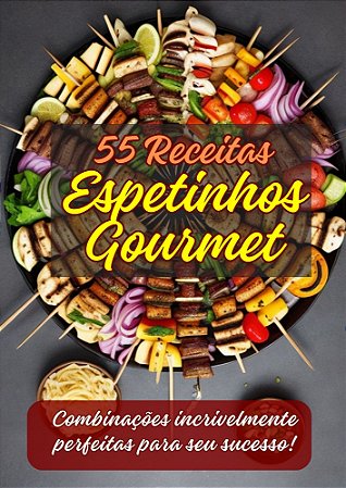E-book - 55 Receitas de Espetos Gourmet