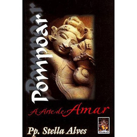 Livro Para Pompoarismo - A Arte De Amar Manual Do Pompoar