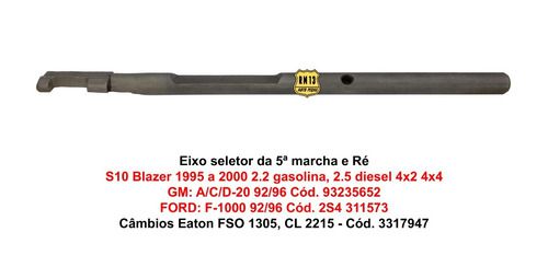 Eixo Haste Seletor Trambulador 5ª E Ré S10 Blazer Ac20 F1000