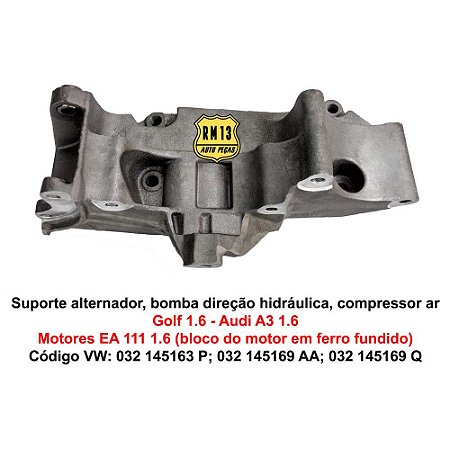 Suporte Alternador Direção Compressor Golf 1.6 Audi A3 1.6