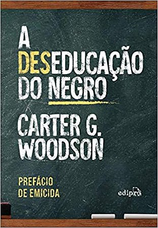 DESEDUCACAO DO NEGRO, A