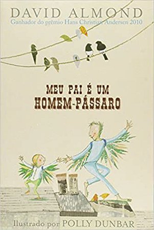 Meu Pai E Um Homem-Passaro − Almond, David