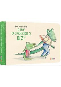 O QUE O CROCODILO DIZ?