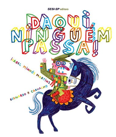 Daqui Ninguem Passa (Col.Quem Le Sabe Por Que) − Martins, Isabel Minhos