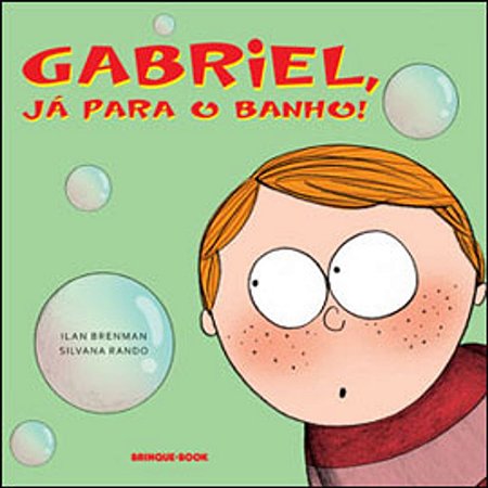 GABRIEL, JA PARA O BANHO!