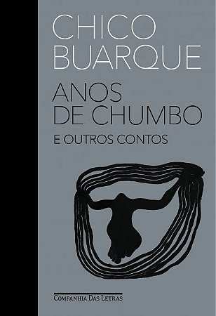 ANOS DE CHUMBO E OUTROS CONTOS