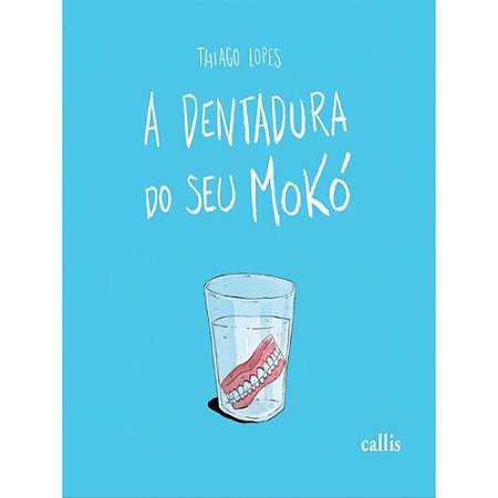 DENTADURA DO SEU MOKO, A