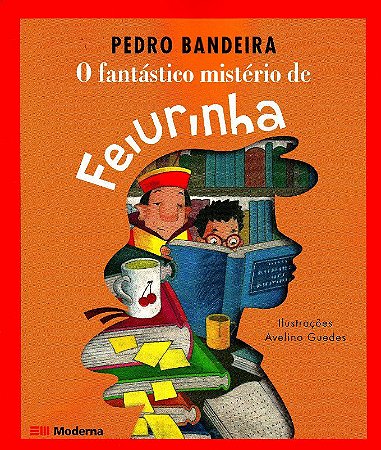 Fantastico Misterio De Feiurinha, O − Bandeira, Pedro