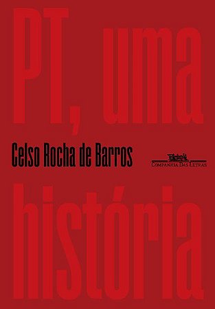 Pt, Uma Historia − Barros, Celso Rocha De