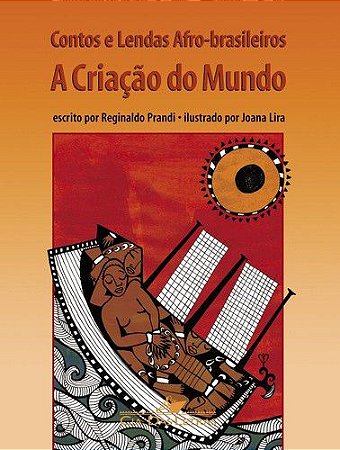 CONTOS E LENDAS AFRO-BRASILEIROS: A CRIACAO DO MUNDO