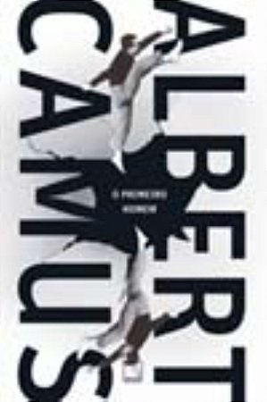 O Primeiro Homem − Camus, Albert