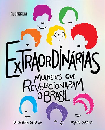 EXTRAORDINÁRIAS (EDIÇÃO REVISTA E AMPLIADA) - MULHERES QUE REVOLUCIONARAM O BRASIL