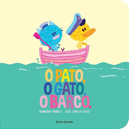 O PATO, O GATO, O BARCO