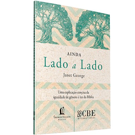 Ainda Lado A Lado: Uma Explicação Concisa Da Igualdade Bíblica − George, Janet