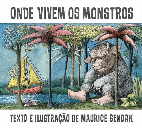 ONDE VIVEM OS MONSTROS - Maurice Sendak