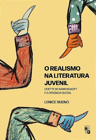 O REALISMO NA LITERATURA JUVENIL ODETTE DE BARROS MOTT E A DENÚNCIA SOCIAL
