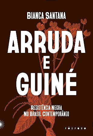 ARRUDA E GUINÉ: RESISTÊNCIA NEGRA NO BRASIL CONTEMPORÂNEO