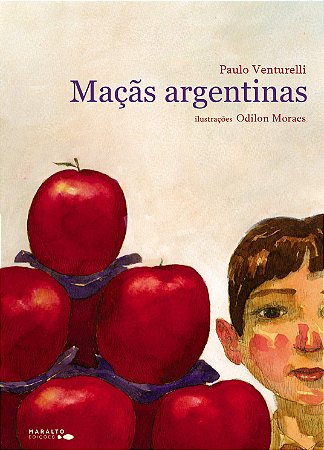 Maças Argentinas (Nova Edição) - Venturelli, Paulo | Moraes, Odilon