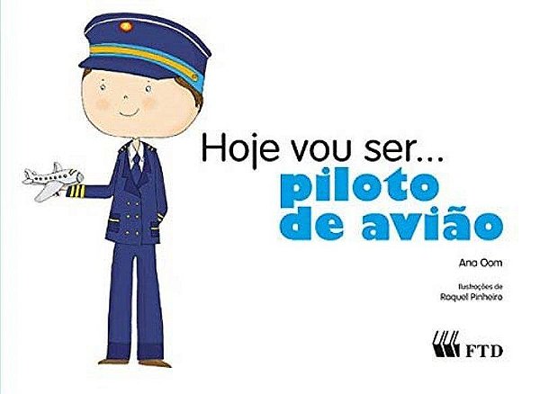 Hoje Vou Ser.... Piloto De Avião − Ana Oom