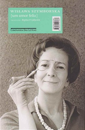 Um Amor Feliz − Szymborska, Wislawa