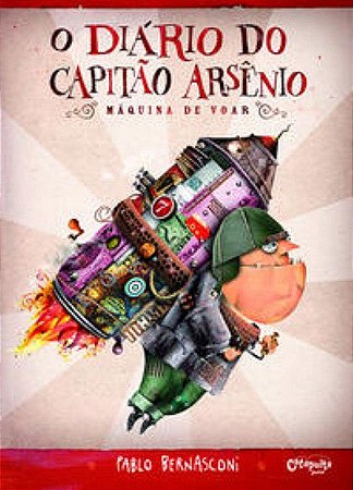 O Diário Do Capitão Arsênio - Pablo Bernasconi − Bernasconi, Pablo