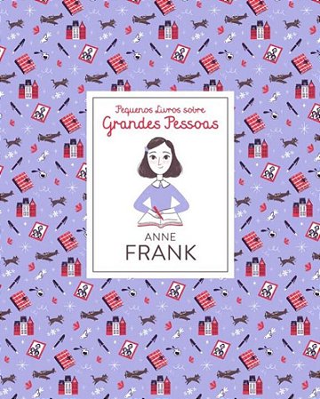 Pequenos Livros Sobre Grandes Pessoas: Anne Frank