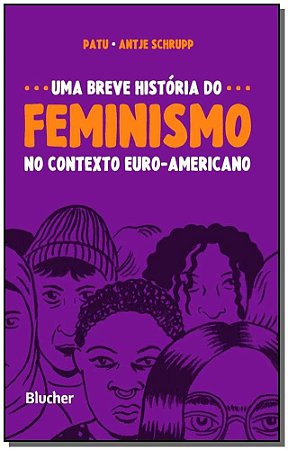 Uma Breve Historia Do Feminismo No Contexto Euro-a