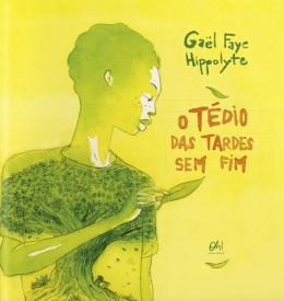 O Tédio Das Tardes Sem Fim − Faye, Gael