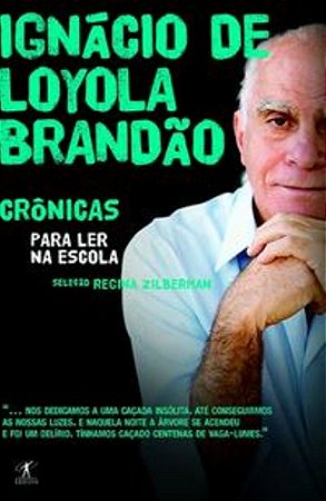 Crônicas Para Ler Na Escola - Ignácio De Loyola Brandão
