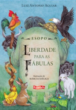 Esopo - Liberdade Para As Fábulas − Aguiar, Luiz Antonio