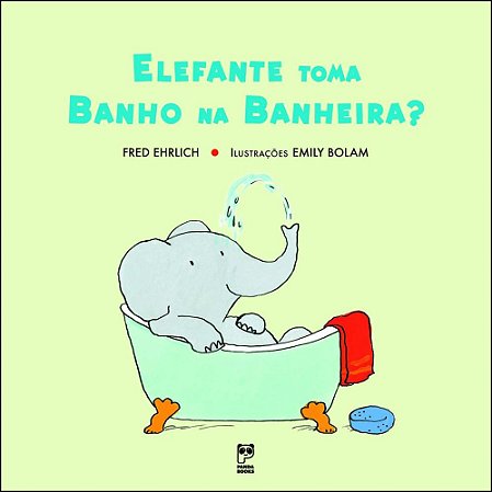 Elefante Toma Banho Na Banheira? − Ehrlich, Fred