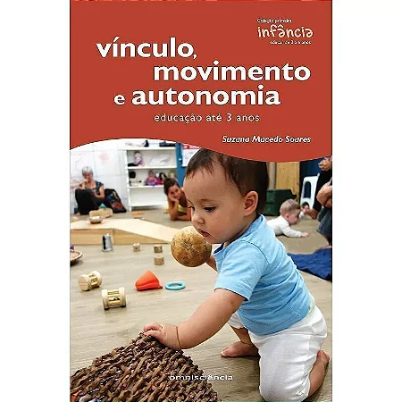 Vínculo, Movimento E Autonomia - Soares, Suzana Macedo
