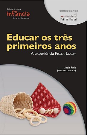 Educar Os Três Primeiros Anos - Falk, Judit