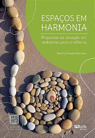 Espaços Em Harmonia: Propostas De Atuação Em Ambientes Para A Infância - Marcano, Beatriz Trueba