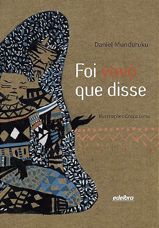 Foi Vovó Que Disse  - Munduruku, Daniel