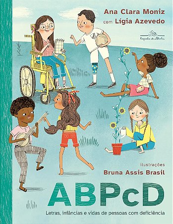 Abpcd - Letras, Infâncias E Vidas De Pessoas Com Deficiência − Moniz, Ana E Azevedo, Ligia