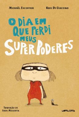 0 Dia Em Que Perdi Meus Superpoderes - Escoffier, Michael