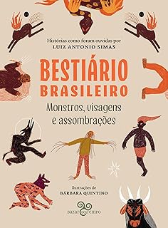 Bestiário Brasileiro - Monstros, Visagens E Assombrações − Simas, Luiz Antonio