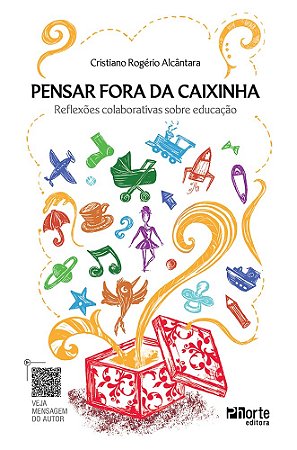 Pensar Fora Da Caixinha: Reflexões Colaborativas Sobre Educação - Alcantara, Criatiano Rogério