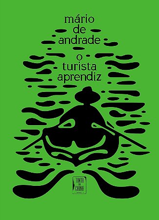 O Turista Aprendiz - Viagens Pelo Amazonas Até O Peru, Pelo Madeira Até A Bolívia E Por Marajó Até D − Andrade, Mario De