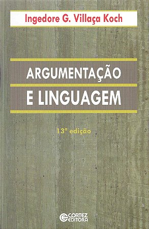 Argumentação E Linguagem − Koch, Ingedore Villaca